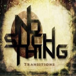 No Such Thing : Transitions